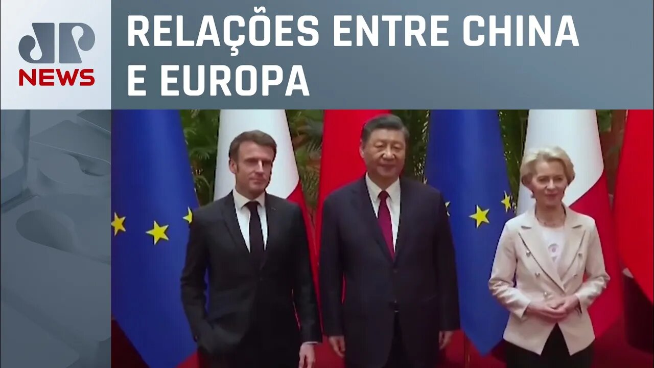 Macron e Ursula von der Leyen se reúnem com Xi Jinping em Pequim