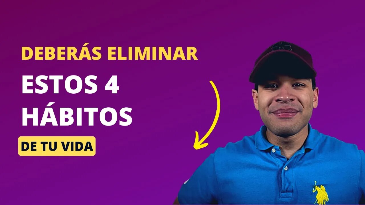 4 Hábitos Que NECESITAS ELIMINAR Para Tener Resultados