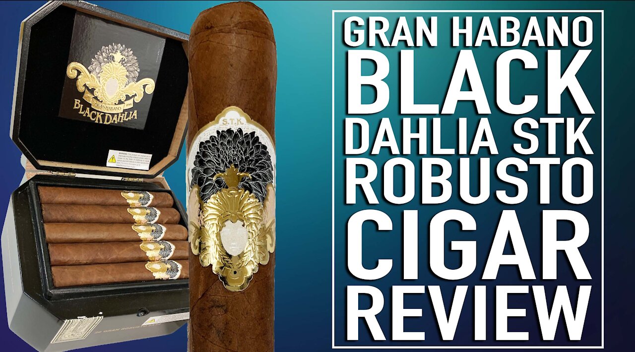 Gran Habano Black Dahlia STK Robusto Cigar Review