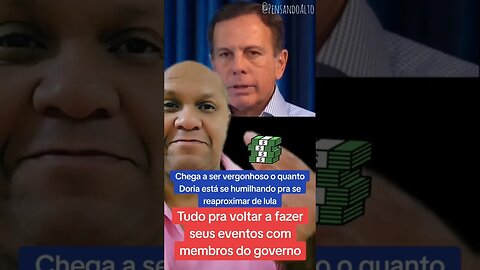 Chega a ser vergonhoso o quanto Doria está se humilhando pra se reaproximar de Lula