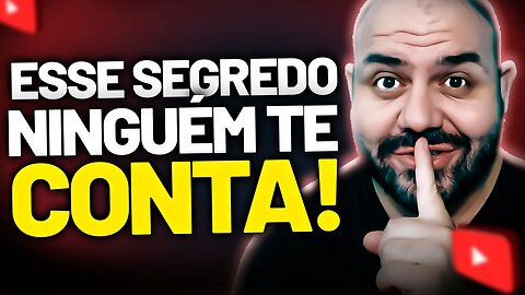 [REVELADO] VOCÊ PRECISA SABER DISSO PARA CRESCER SEU CANAL NO YOUTUBE!