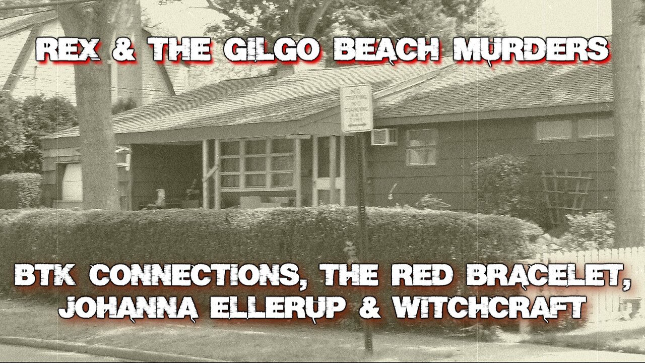 Rex & The Gilgo Beach Murders Pt 3- BTK Connections, The Red Bracelet, Johanna Ellerup & Witchcraft