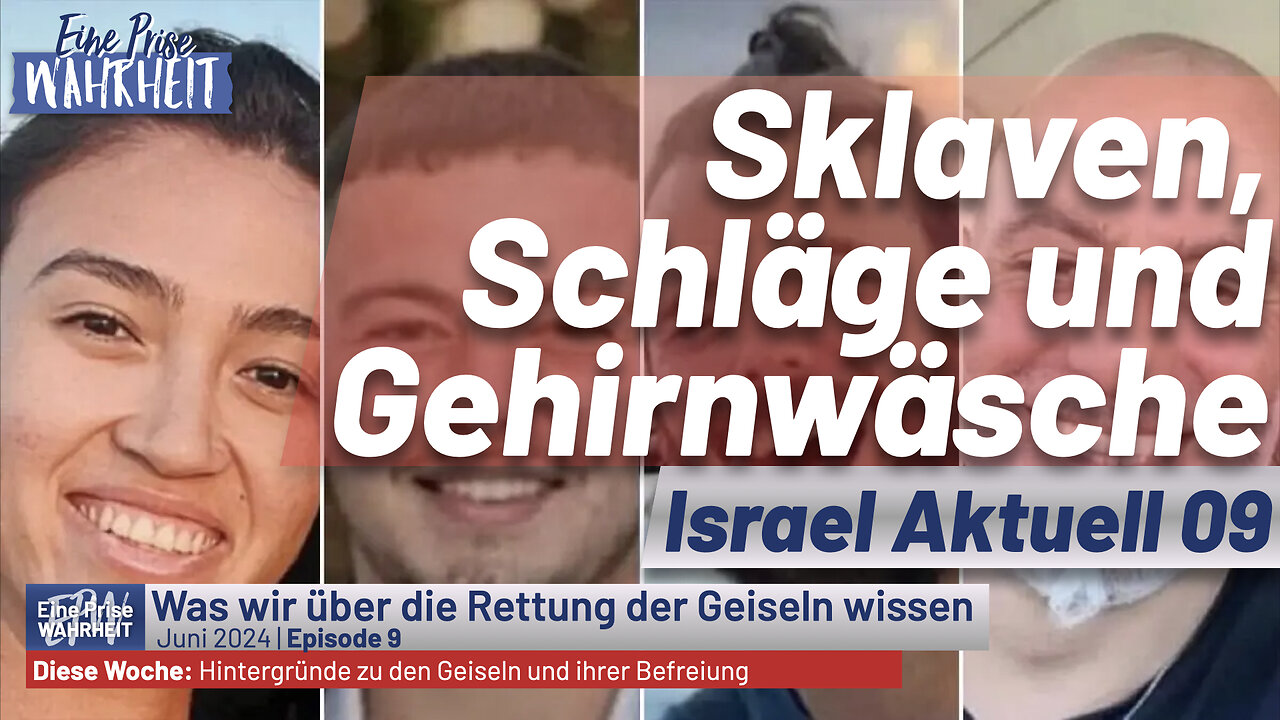 Gerettete Geiseln: Sklaverei, Schläge & Gehirnwäsche | Israel Aktuell 09