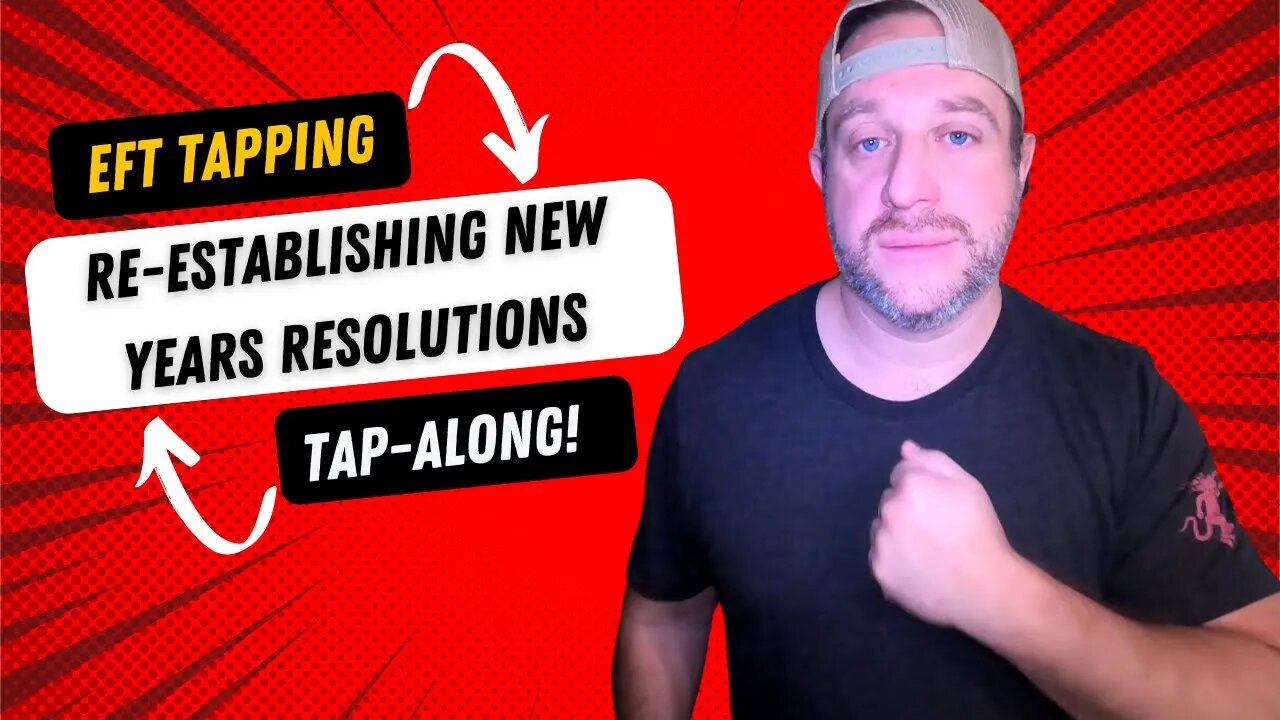 EFT Tapping - Follow Along - Re-Establish New Years Resolutions - Self Sabotage