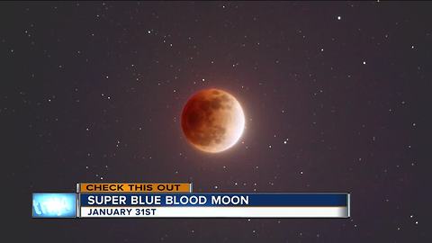 Lunar trifecta: Rare 'super blue blood moon' will light the sky this week