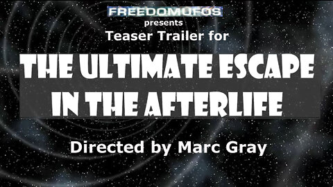 Trailer/Teaser for: THE ULTIMATE ESCAPE IN THE AFTERLIFE