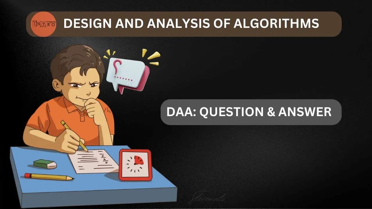 Design and Analysis of Algorithms(DAA ) - Question and Answer