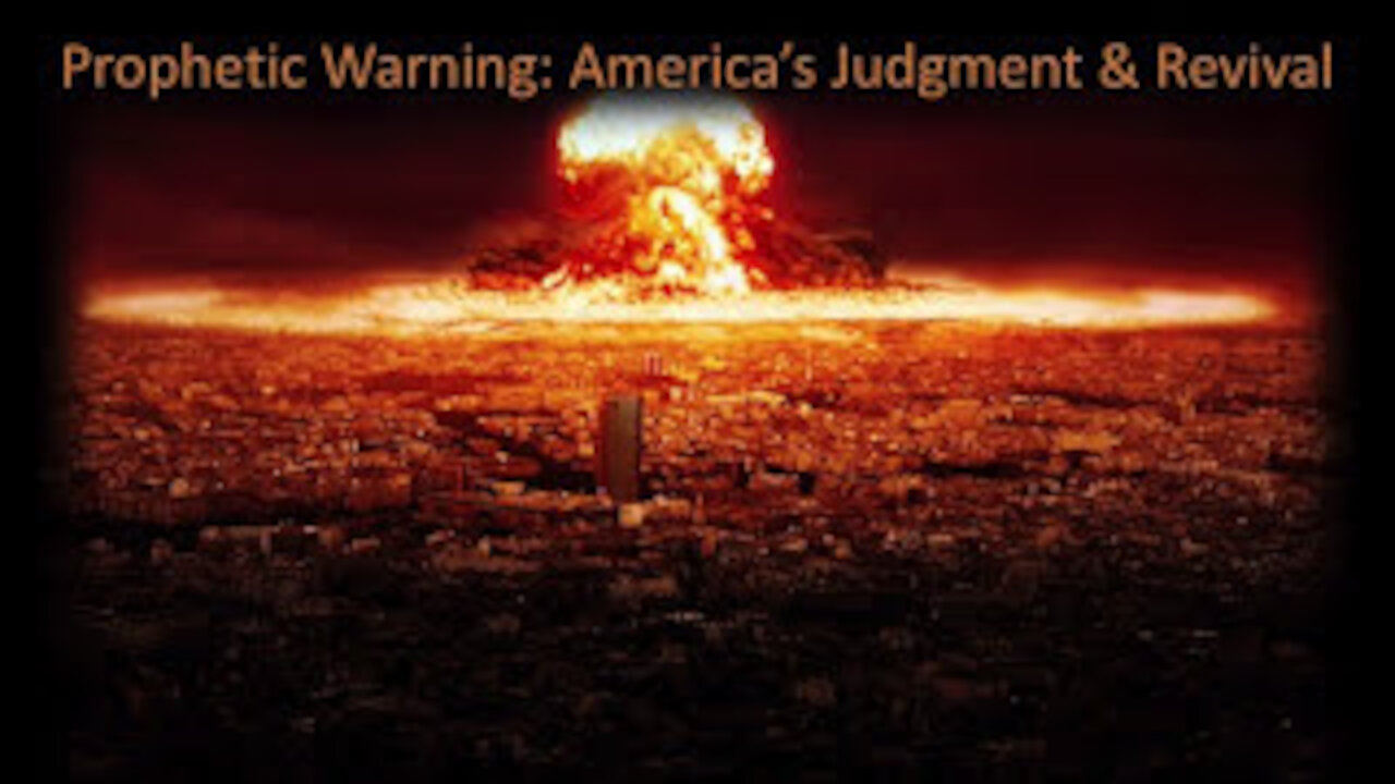 Prophetic Warning: America's Judgment & Revival