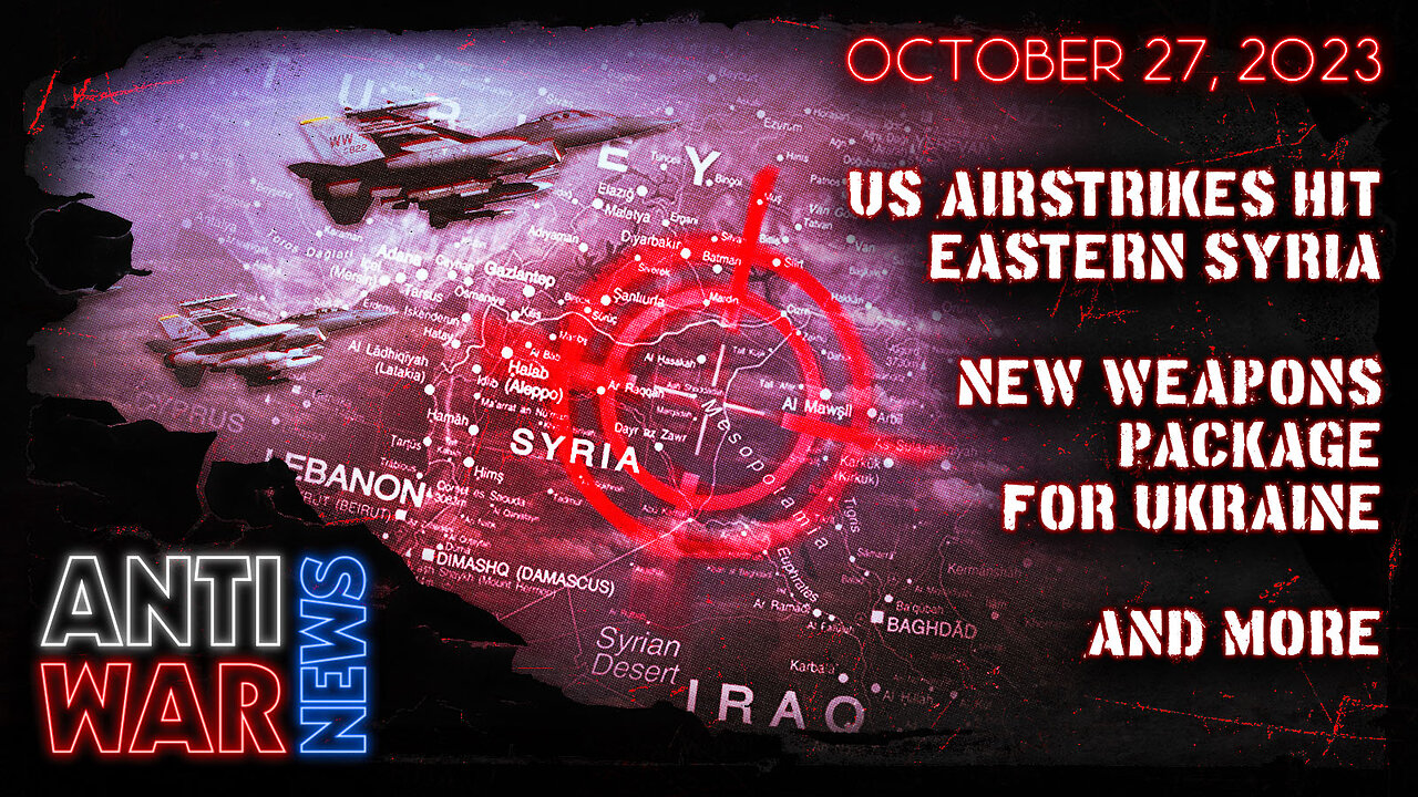 US Airstrikes Hit Eastern Syria, New Weapons Package for Ukraine, and More