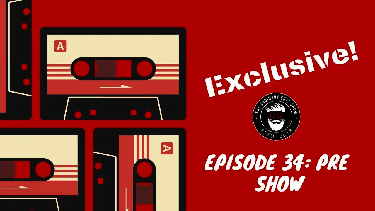 Episode 34: Pre Show Audio Only!