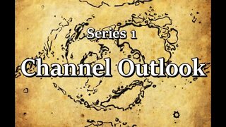 Series 1 - Channel Review and Outlook