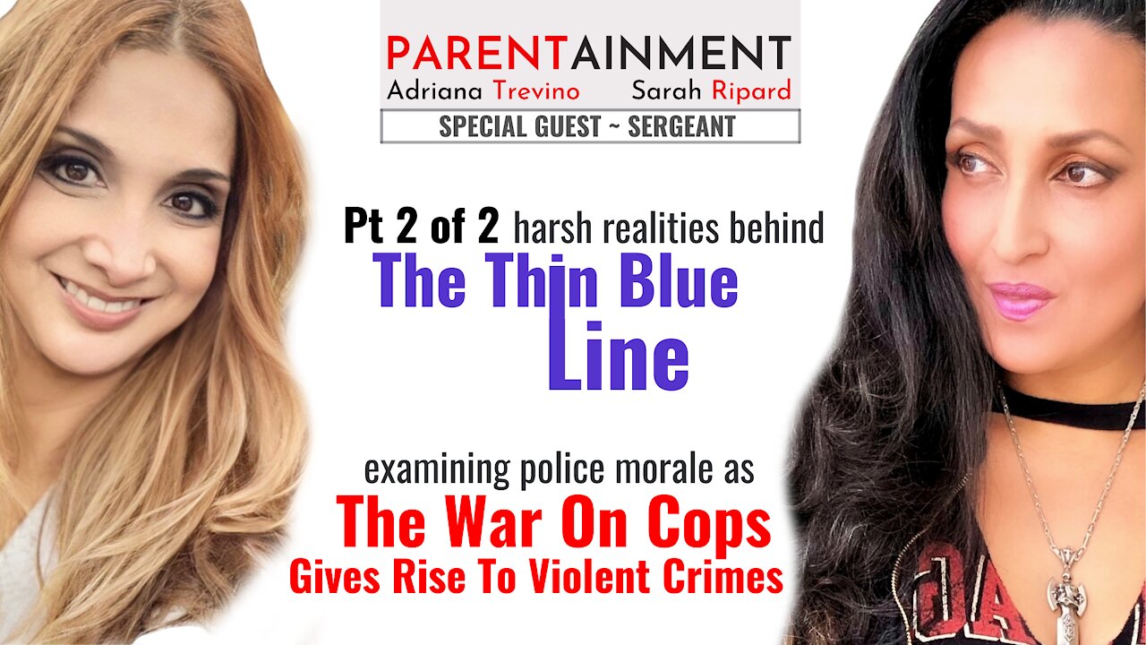 𝟒.𝟑𝟎.𝟐𝟏 EP. 45 PARENTAINMENT | Pt2 of 2 𝐓𝐡𝐢𝐧 𝐁𝐥𝐮𝐞 𝐋𝐢𝐧𝐞, Morale & 𝐓𝐡𝐞 𝐖𝐚𝐫 𝐎𝐧 𝐂𝐨𝐩𝐬