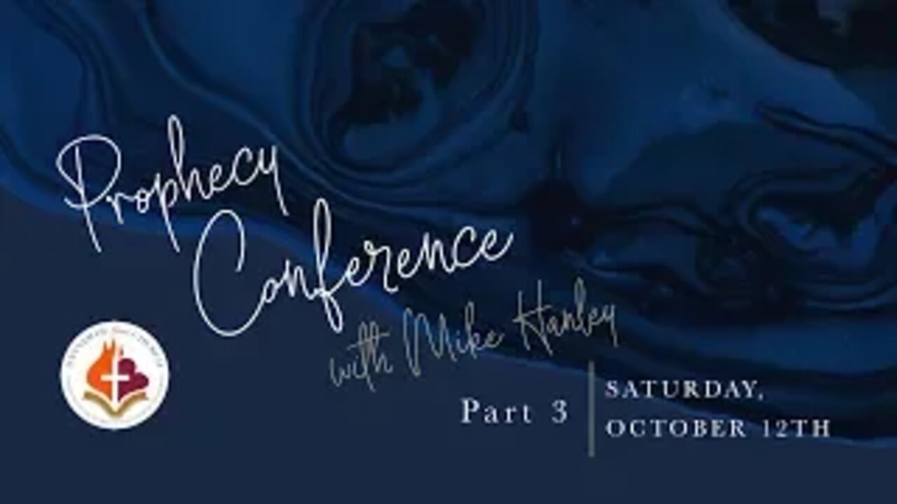 Prophetic Conference pt. 3 - Michael Hanley