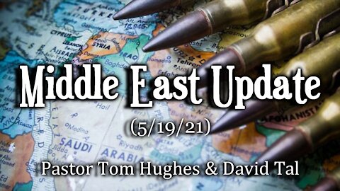 Middle East Update (5/19/21)