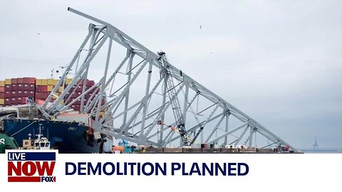 Demolition of Key Bridge Delayed _ LiveNOW from FOX