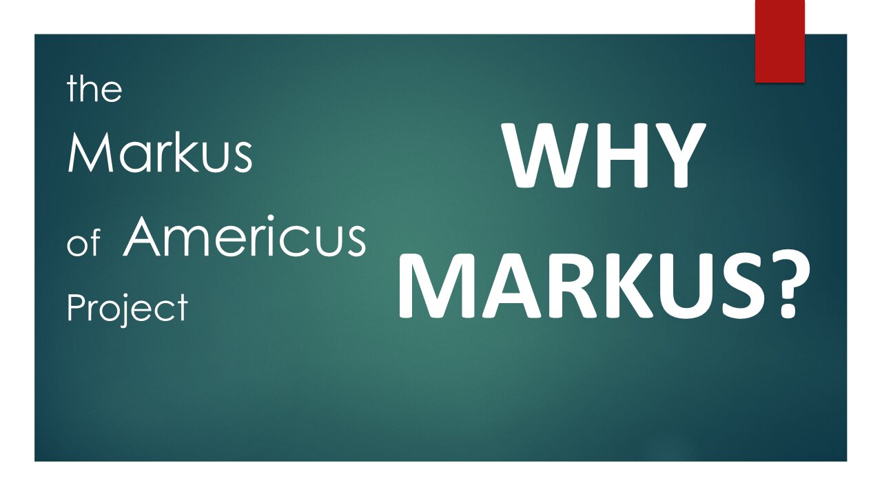 Why Markus?