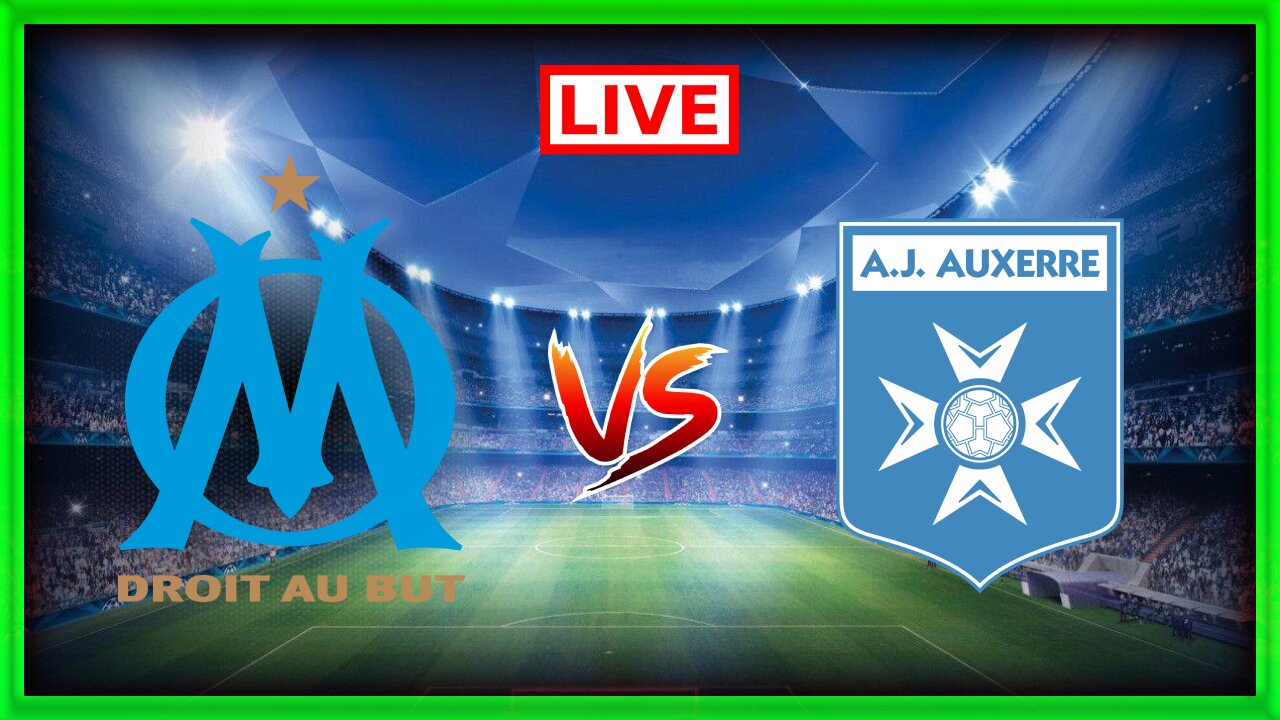 Marseille vs AJ Auxerre | Ligue 1 | Match commenté En direct