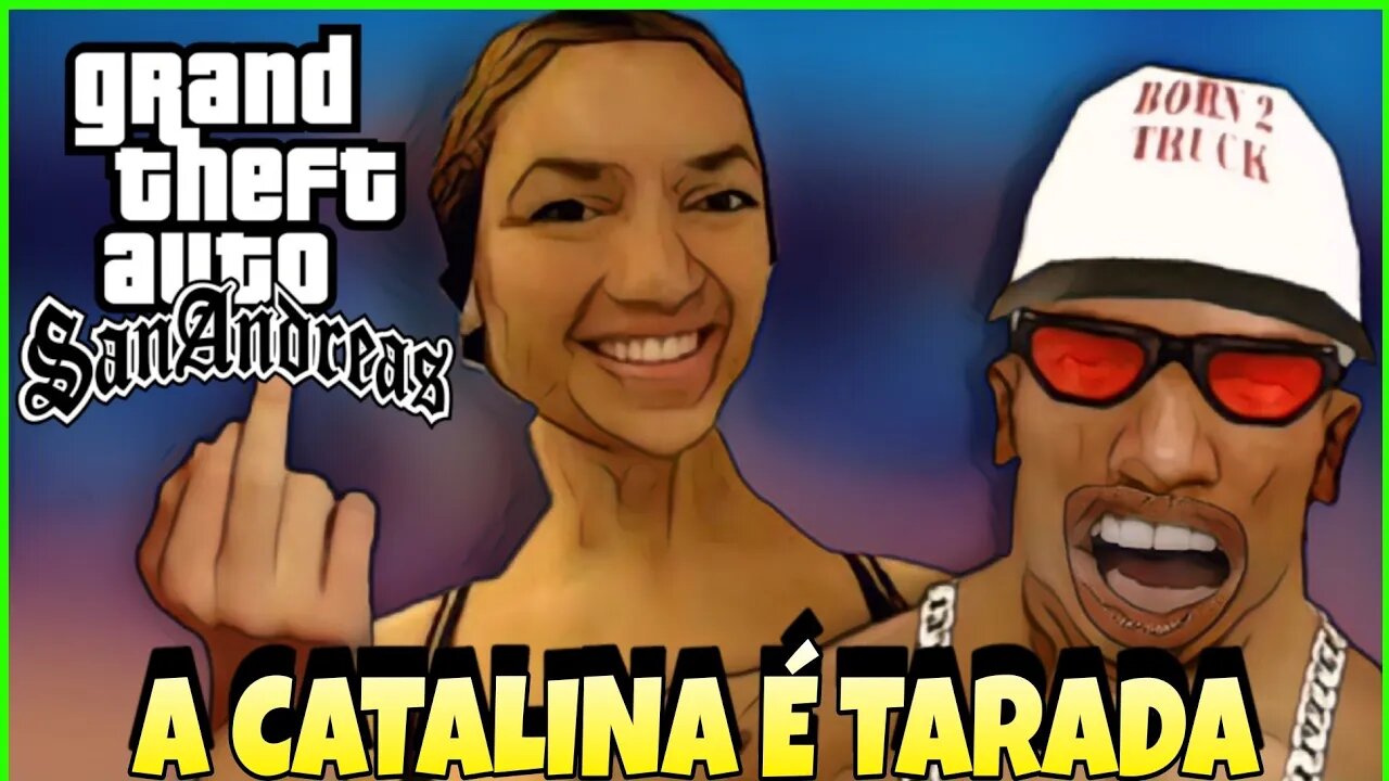 GTA SA - FUI ESTUPRADO PELA CATALINA