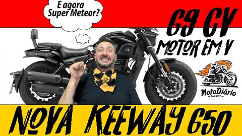 ✅✅ Nova KEEWAY 650 cc com MOTOR em V e 69cv 😮😮😮. E agora SUPER METEOR?