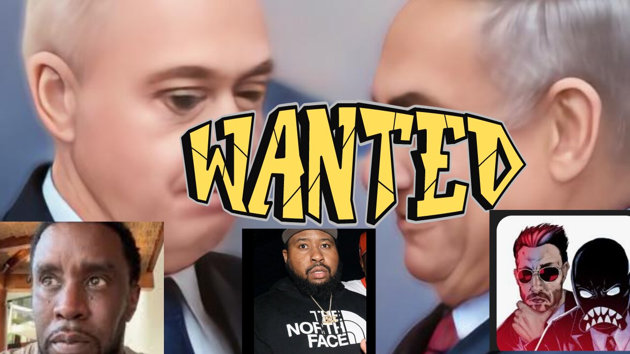 Netanyahu wanted, Dj Akademiks innocent and Diddy is a sick, Adam and Itcho