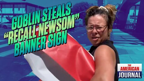 Goblin Woman Steals Newsom Recall Sign