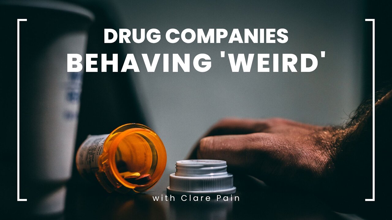 Drug Companies Behaving 'Weird'