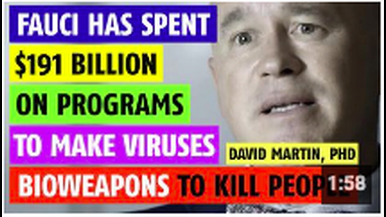 Fauci has spent $191 billion on research to make viruses bioweapons to kill people