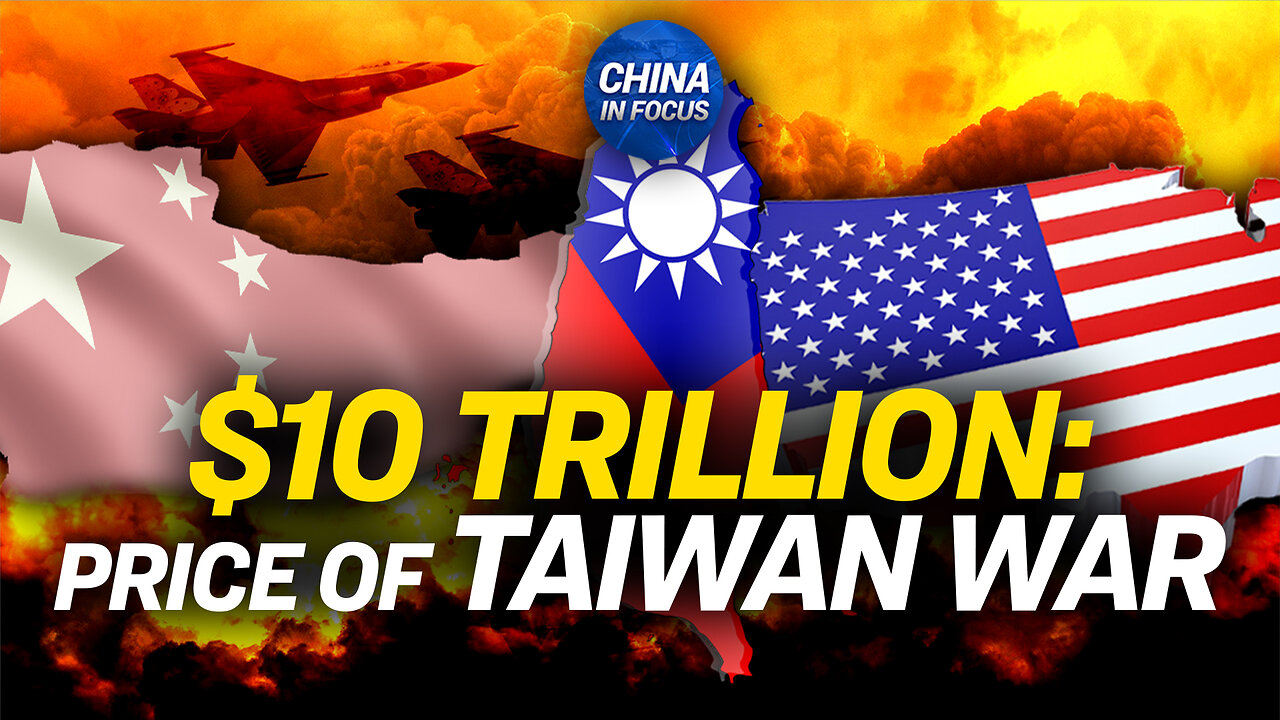 Report: War on Taiwan Could Cost the Globe $10 Trillion