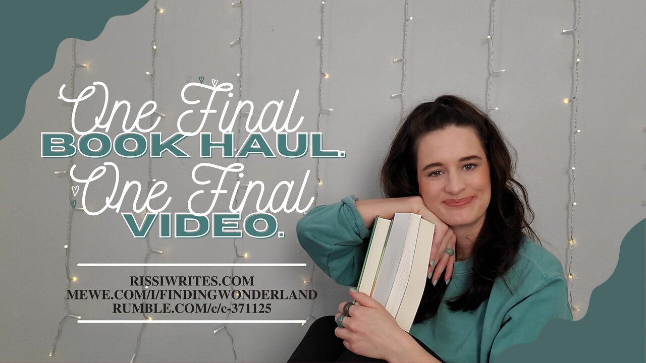 THANK YOU! ONE FINAL VIDEO. ONE FINAL BOOK HAUL.