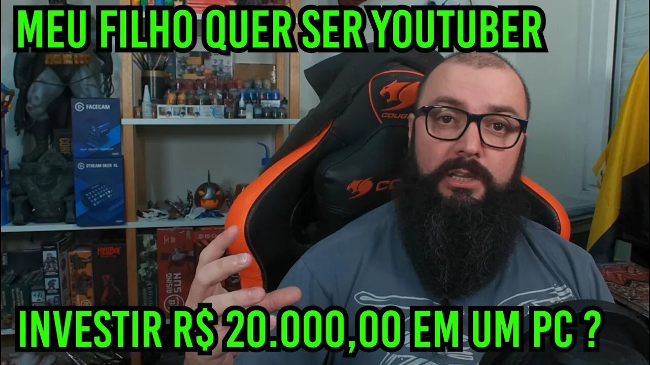 Meu Filho Quer Ser Youtuber ! Investir R$ 20.000,00 em PC Gamer ?