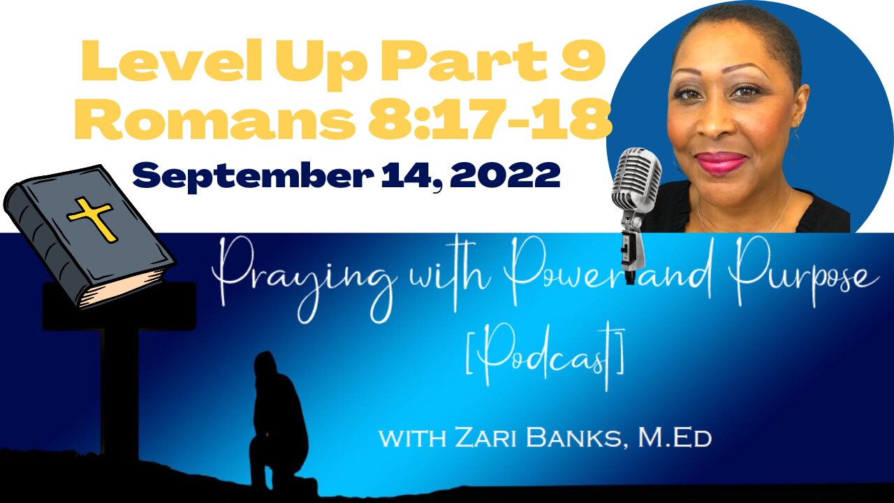 PODCAST: Level Up Part 9: Romans 8:17-18 | Zari Banks, M.Ed | Sep. 14, 2022 - PWPP