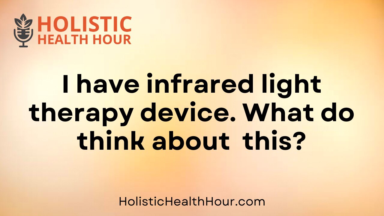 I have infrared light therapy device. What do think about this?