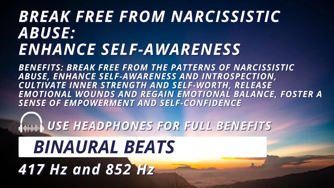 Break Free from Narcissistic Abuse | Enhance Self-Awareness with 417 Hz + 852 Hz Binaural Beats