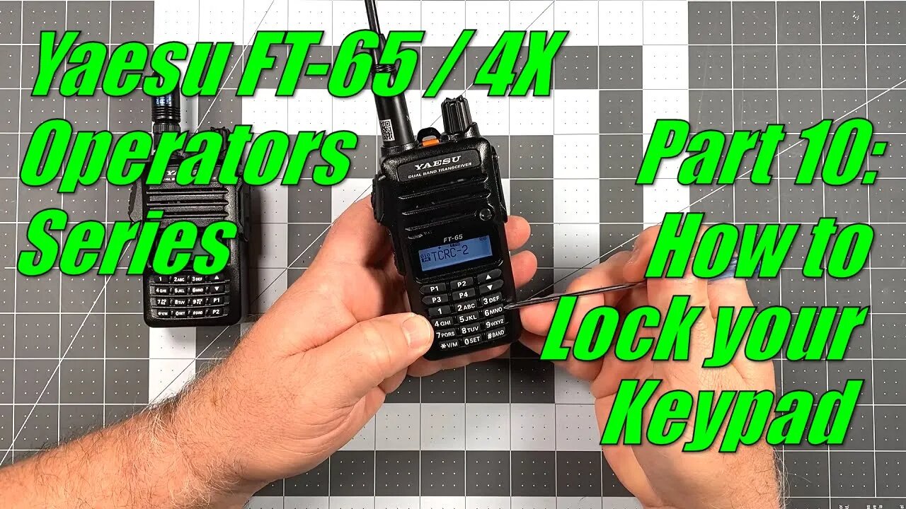 FT-65 / FT-4X Operators Series Part 10 - How to lock your keypad & why you should know how to