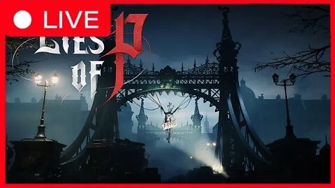 🔴 LIVE | Lies of P