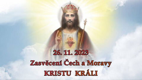 Zasvěcení Čech a Moravy Kristu Králi, 26.11. 2023