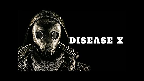 Truth Seeker: Are You Prepared For The Next Planned Outbreak? DISEASE X!