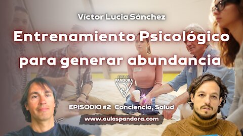 Entrenamiento Psicológico para generar abundancia con Víctor Lucia Sánchez
