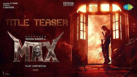 MAX - Teaser 2023 | Baadshah Kichcha Sudeep