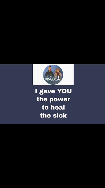 I Gave YOU the Power To Heal the Sick | Share the Kingdom #healthesick