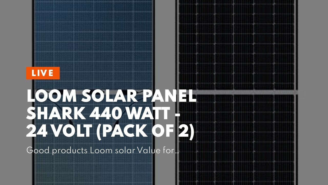 LOOM SOLAR Panel Shark 440 watt - 24 Volt (Pack of 2)