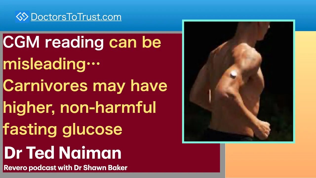 TED NAIMAN 1 | CGM reading can be misleading…Carnivores may have higher, non-harmful fasting glucose