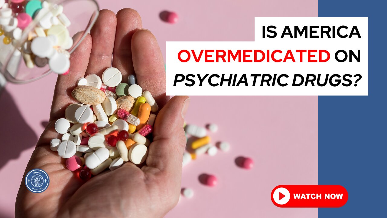 Is America overmedicated on psychiatric drugs?