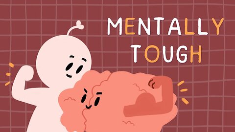 7 Secrets To Becoming Mentally Tougher