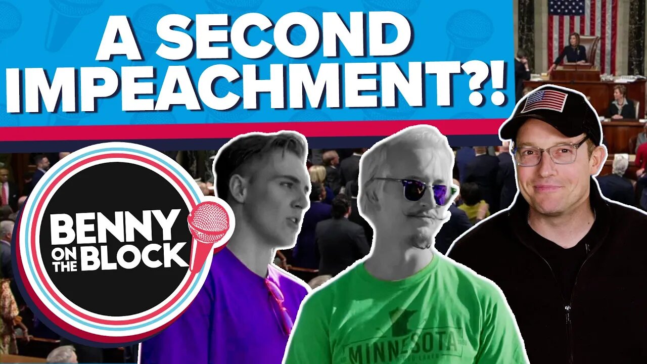 Should Trump Be Impeached...Again?! [Benny On The Block 36]