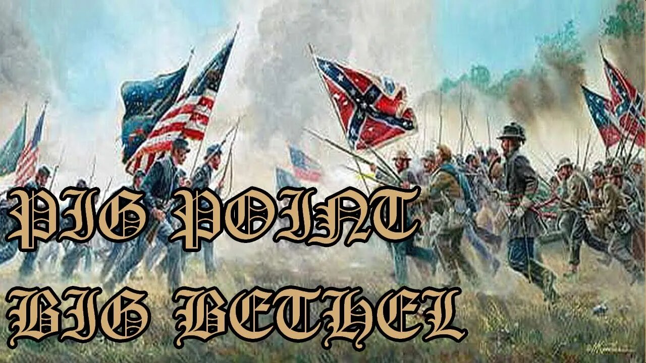 Battles Of The American Civil War | Ep. 4 | Pig Point | Big Bethel