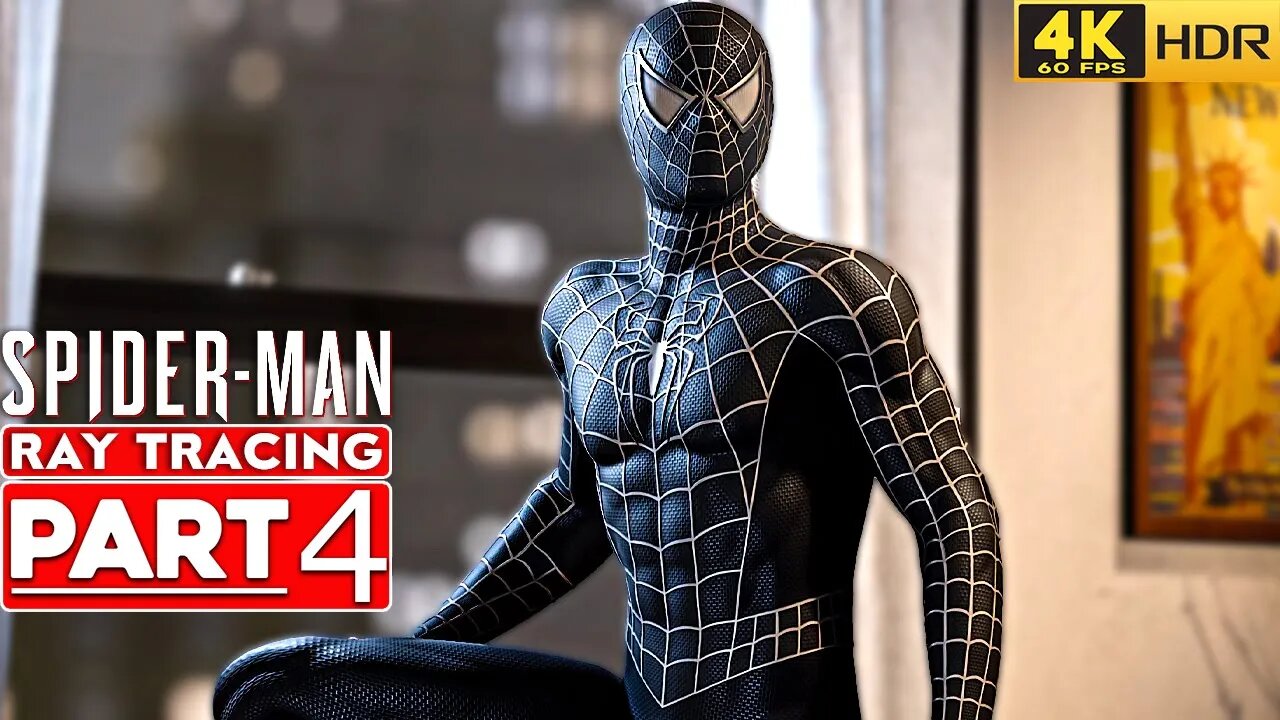 SPIDER-MAN PC Walkthrough Gameplay Part 4 VENOM SUIT RAIMI [4K 60FPS HDR RAY TRACING] No Commentary