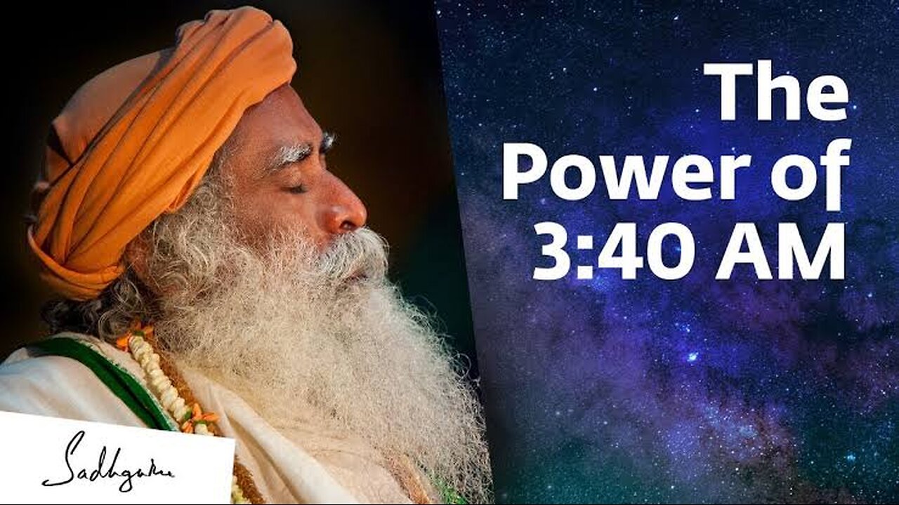 Something Phenomenal Happens At 3:40 | Sadhguru || Brahma muhurtam