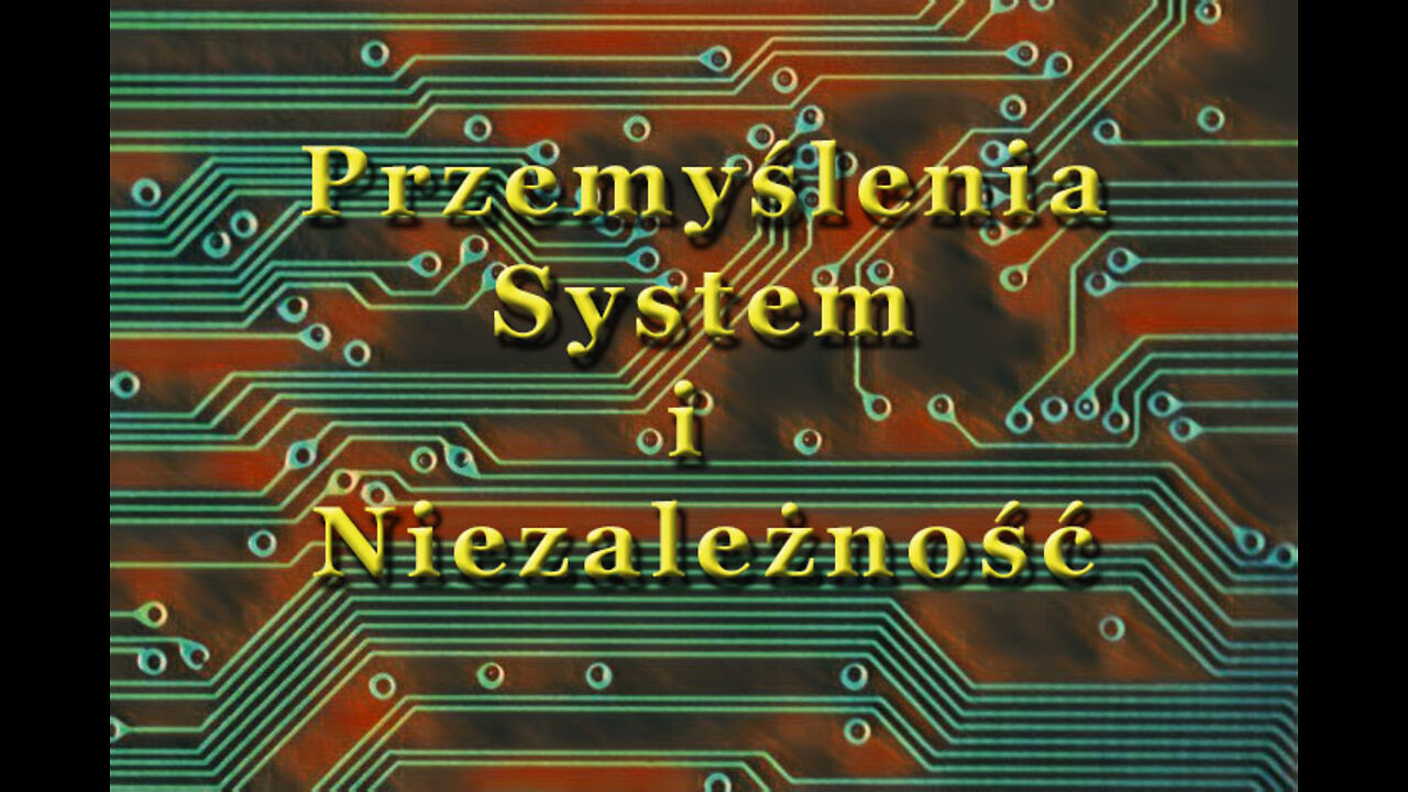 Przemyślenia: System i Niezależność