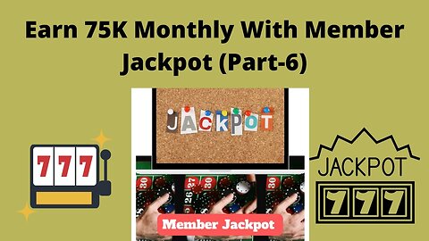 Earn 75K Monthly With Member Jackpot (Part-6) | Passive Income | Passive Earning | | Jackpot